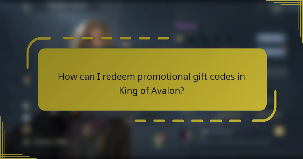 How can I redeem promotional gift codes in King of Avalon?