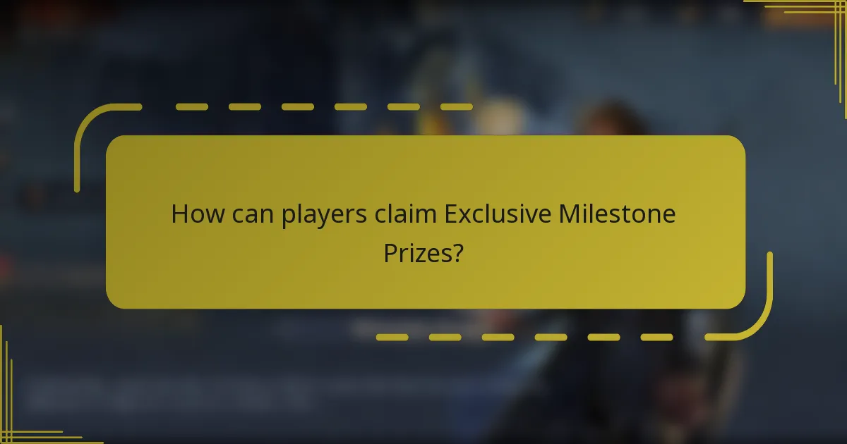 How can players claim Exclusive Milestone Prizes?