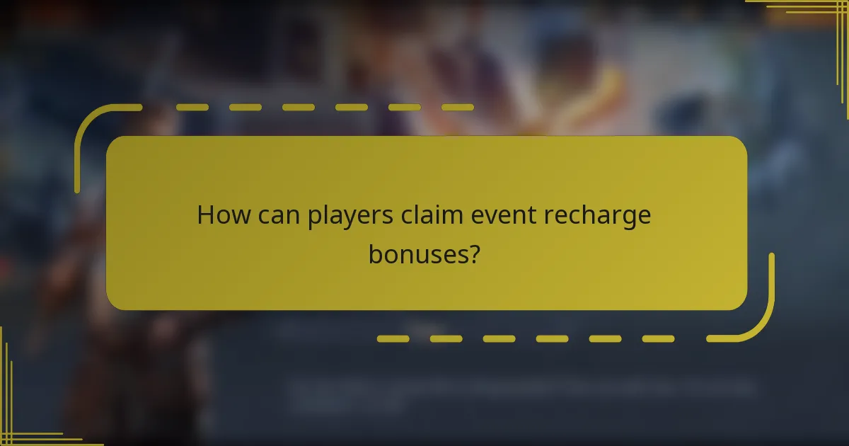 How can players claim event recharge bonuses?