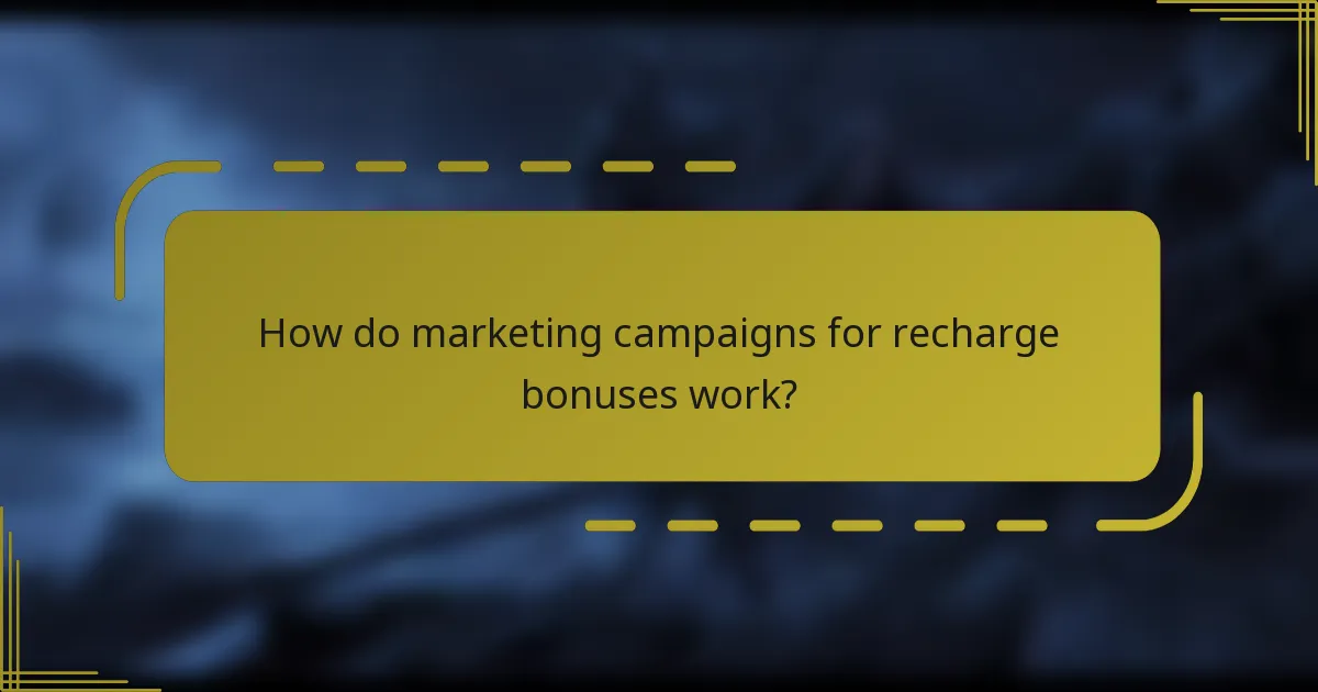 How do marketing campaigns for recharge bonuses work?