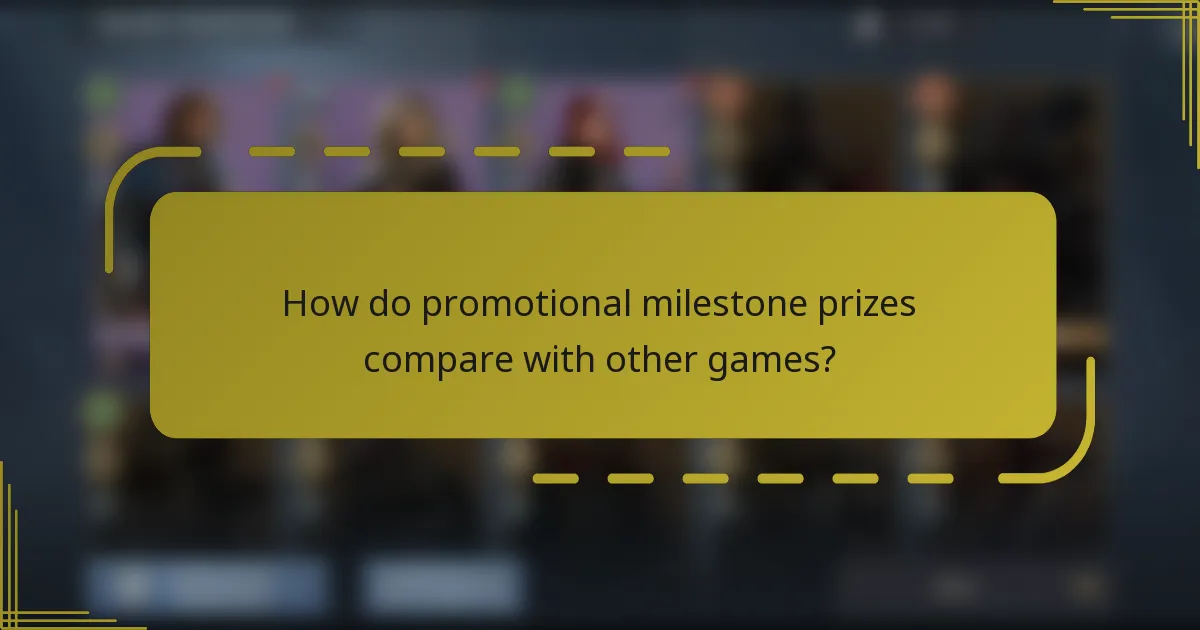 How do promotional milestone prizes compare with other games?