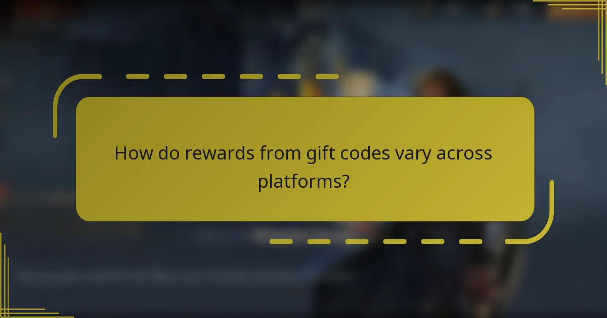 How do rewards from gift codes vary across platforms?