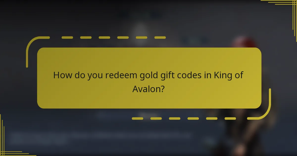 How do you redeem gold gift codes in King of Avalon?