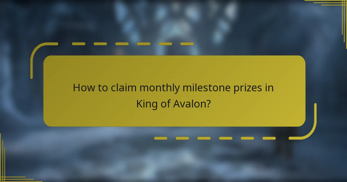 How to claim monthly milestone prizes in King of Avalon?