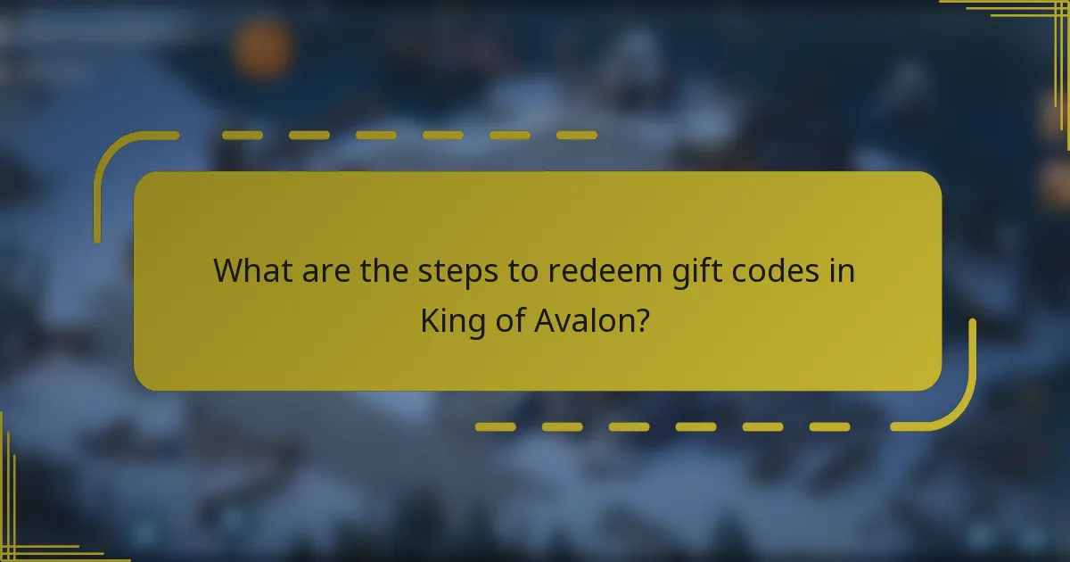 What are the steps to redeem gift codes in King of Avalon?