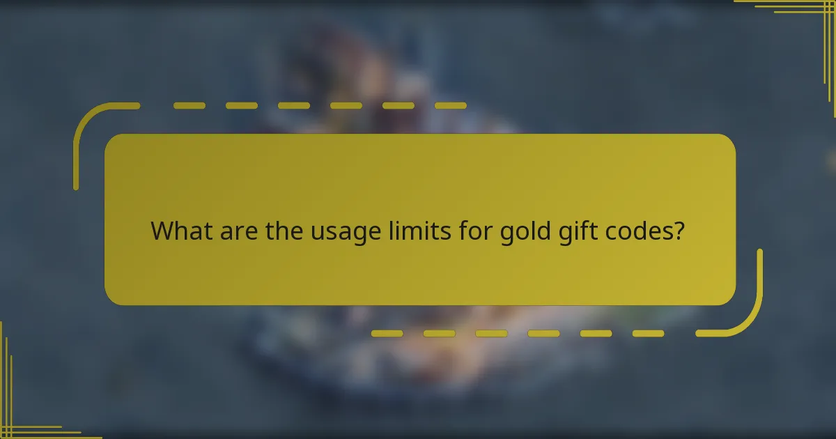 What are the usage limits for gold gift codes?