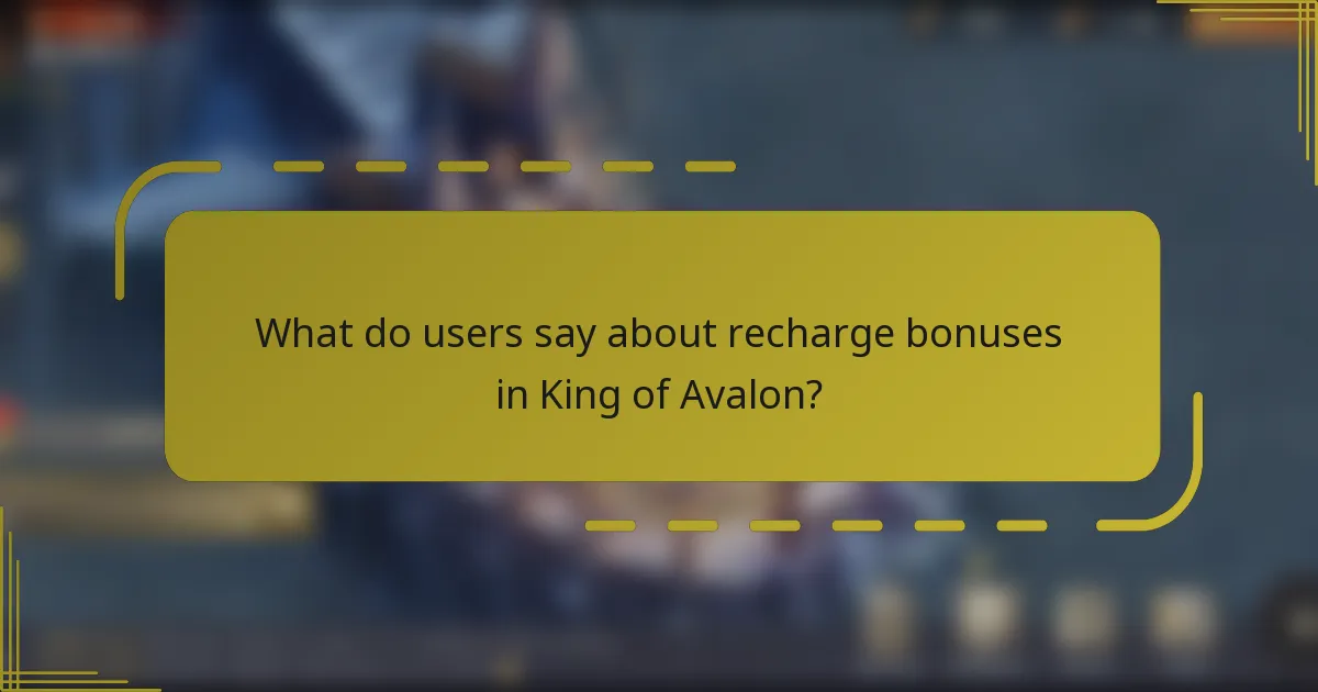 What do users say about recharge bonuses in King of Avalon?
