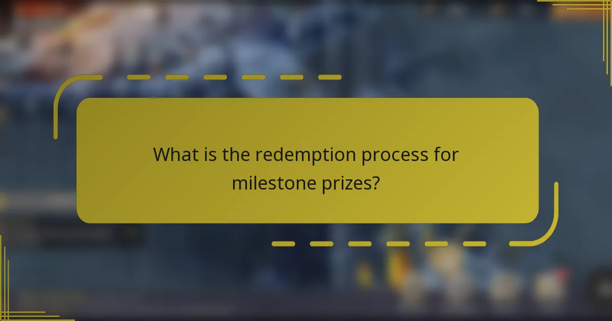 What is the redemption process for milestone prizes?
