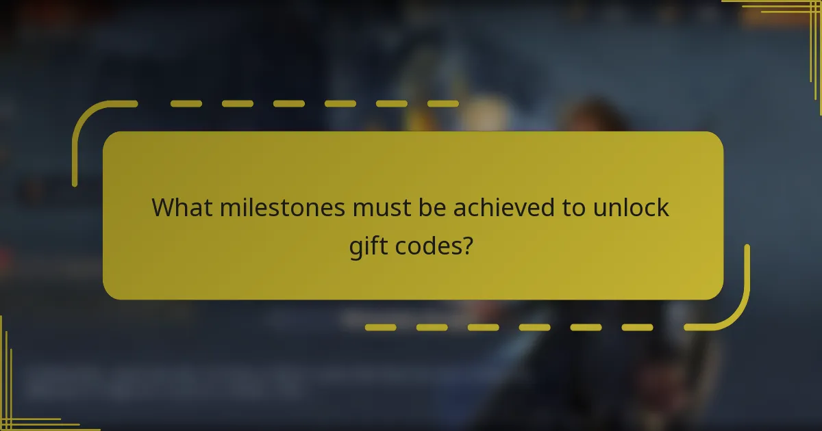 What milestones must be achieved to unlock gift codes?
