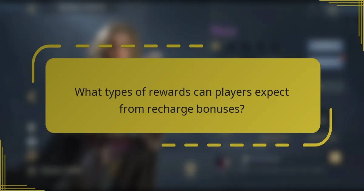 What types of rewards can players expect from recharge bonuses?