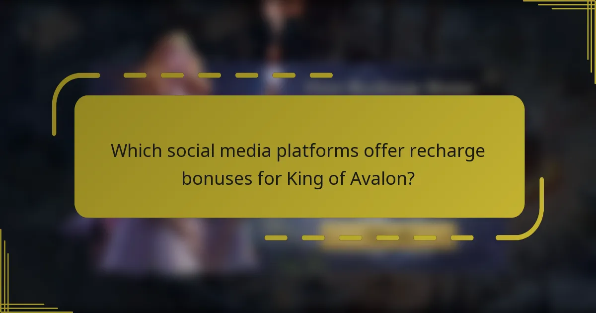 Which social media platforms offer recharge bonuses for King of Avalon?